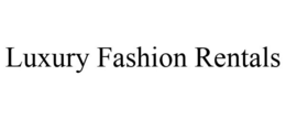 LUXURY FASHION RENTALS trademark