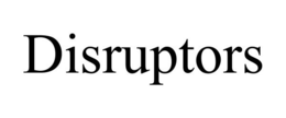DISRUPTORS trademark