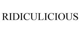 RIDICULICIOUS trademark