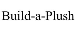 BUILD-A-PLUSH trademark