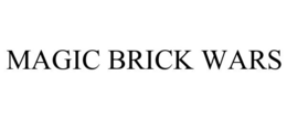 MAGIC BRICK WARS trademark