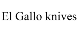 EL GALLO KNIVES trademark