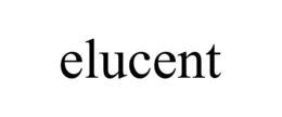 ELUCENT trademark