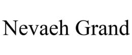 NEVAEH GRAND trademark