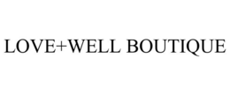 LOVE+WELL BOUTIQUE trademark