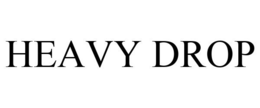 HEAVY DROP trademark