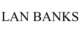 LAN BANKS trademark