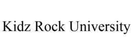 KIDZ ROCK UNIVERSITY trademark