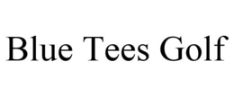 BLUE TEES GOLF trademark