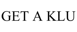 GET A KLU trademark