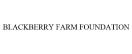 BLACKBERRY FARM FOUNDATION trademark