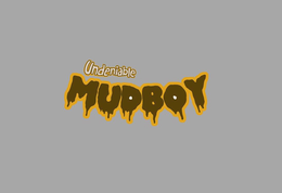 UNDENIABLE MUDBOY trademark