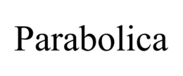 PARABOLICA trademark