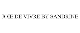 JOIE DE VIVRE BY SANDRINE trademark