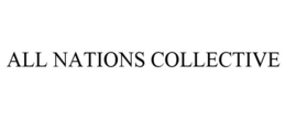 ALL NATIONS COLLECTIVE trademark
