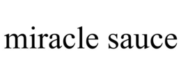 MIRACLE SAUCE trademark