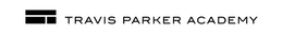 T TRAVIS PARKER ACADEMY trademark