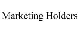 MARKETING HOLDERS trademark