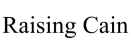 RAISING CAIN trademark