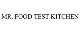 MR. FOOD TEST KITCHEN trademark