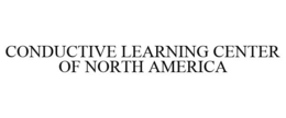 CONDUCTIVE LEARNING CENTER OF NORTH AMERICA trademark
