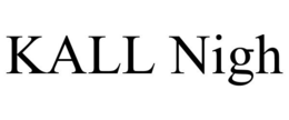 KALL NIGH trademark