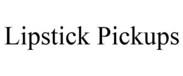 LIPSTICK PICKUPS trademark