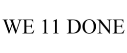 WE 11 DONE trademark