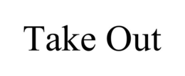TAKE OUT trademark