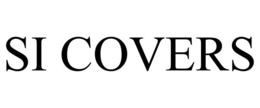 SI COVERS trademark