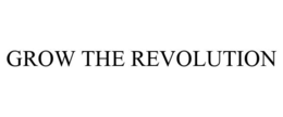 GROW THE REVOLUTION trademark