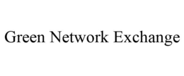 GREEN NETWORK EXCHANGE trademark