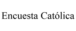 ENCUESTA CATÓLICA trademark