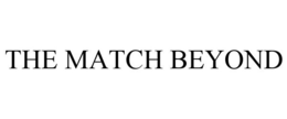 THE MATCH BEYOND trademark