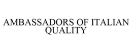 AMBASSADORS OF ITALIAN QUALITY trademark