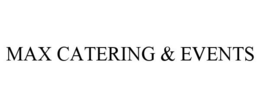 MAX CATERING & EVENTS trademark