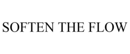 SOFTEN THE FLOW trademark