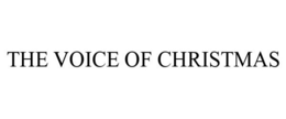 THE VOICE OF CHRISTMAS trademark