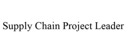 SUPPLY CHAIN PROJECT LEADER trademark