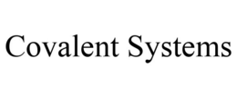 COVALENT SYSTEMS trademark