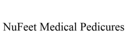 NUFEET MEDICAL PEDICURES trademark