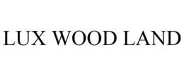 LUX WOOD LAND trademark