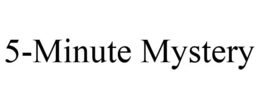 5-MINUTE MYSTERY trademark