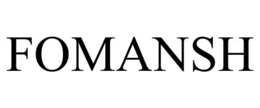 FOMANSH trademark