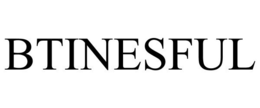 BTINESFUL trademark