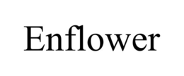 ENFLOWER trademark