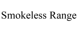 SMOKELESS RANGE trademark