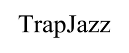 TRAPJAZZ trademark