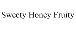SWEETY HONEY FRUITY trademark