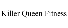 KILLER QUEEN FITNESS trademark